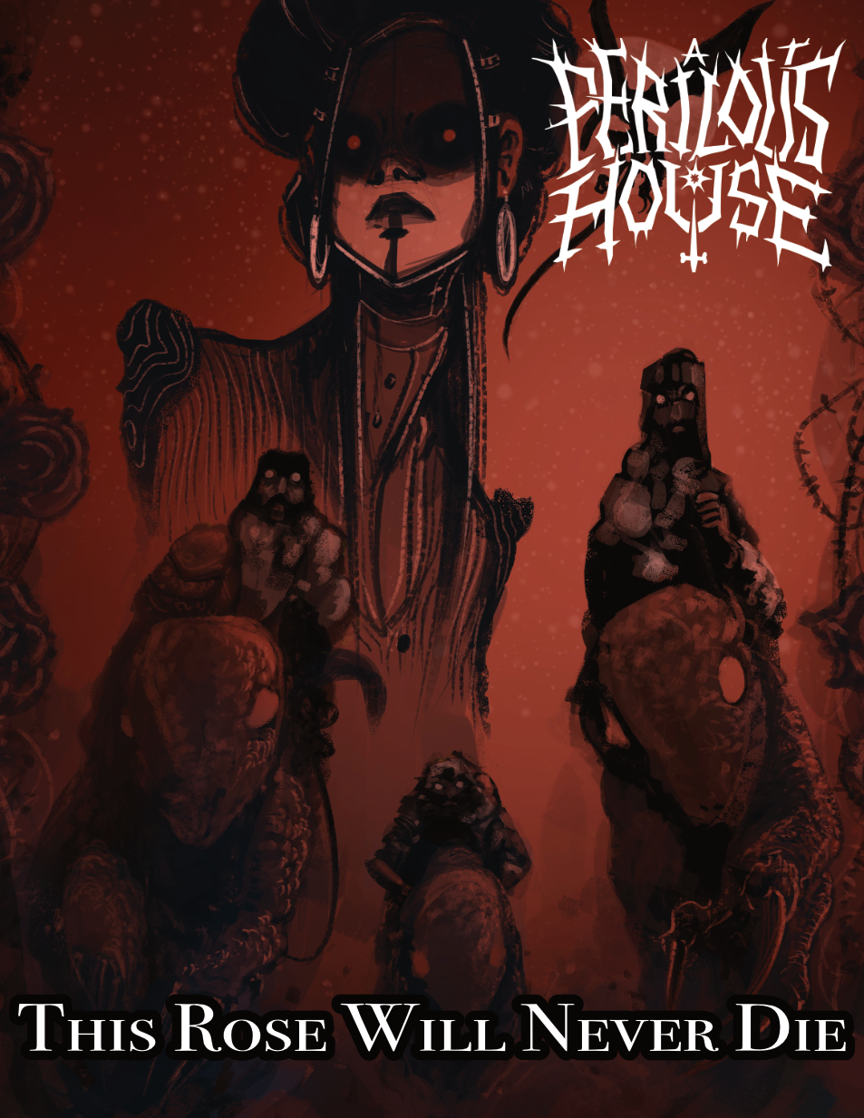 A Perilous House: This Rose Will Never Die